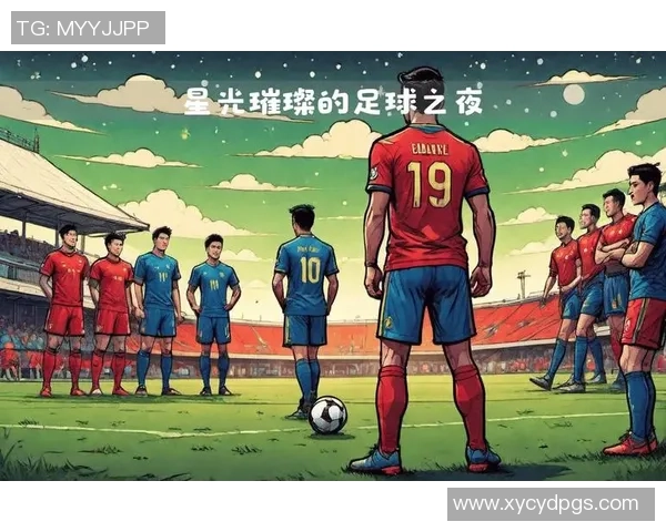 足球星光璀璨:深入分析当前全球足球明星的表现与未来潜力 足球星光璀璨:深入分析当前全球足球明星的表现与未来潜力
